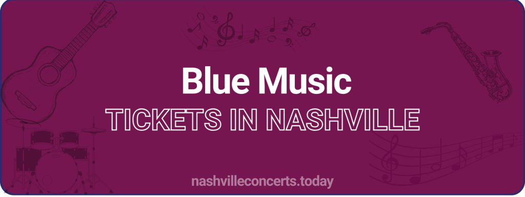 Blue Music tickets in Nashville