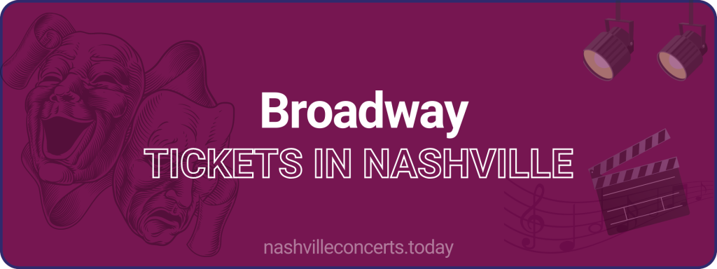 Broadway tickets in Nashville