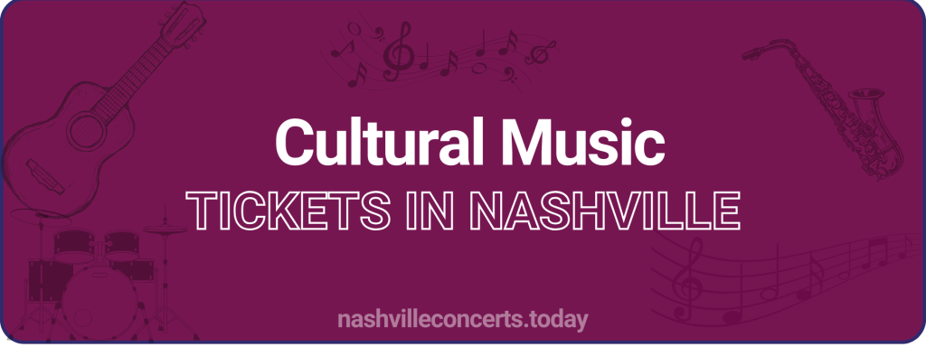 Cultural Music tickets in Nashville