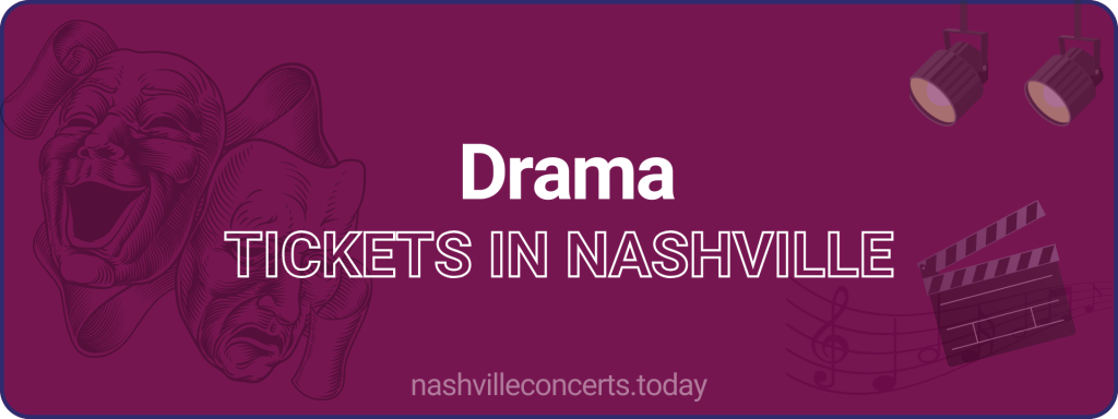 Drama tickets in Nashville