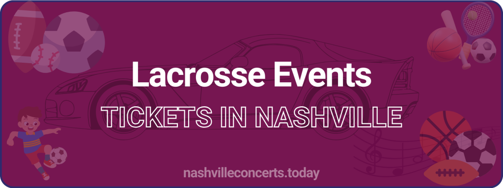 Lacrosse Events tickets in Nashville