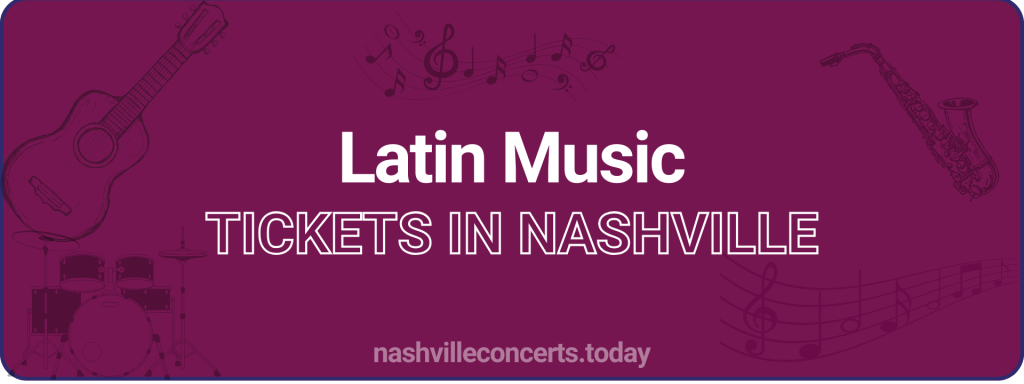 Latin Music tickets in Nashville