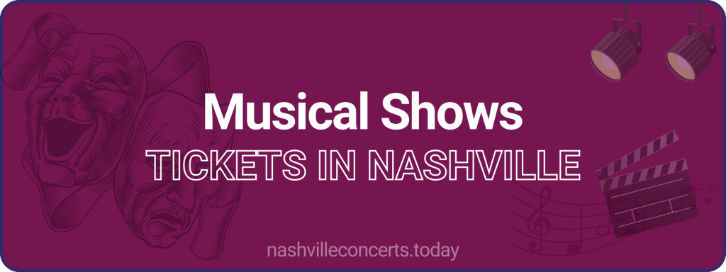 Musical Shows tickets in Nashville