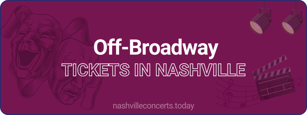 Off-Broadway tickets in Nashville