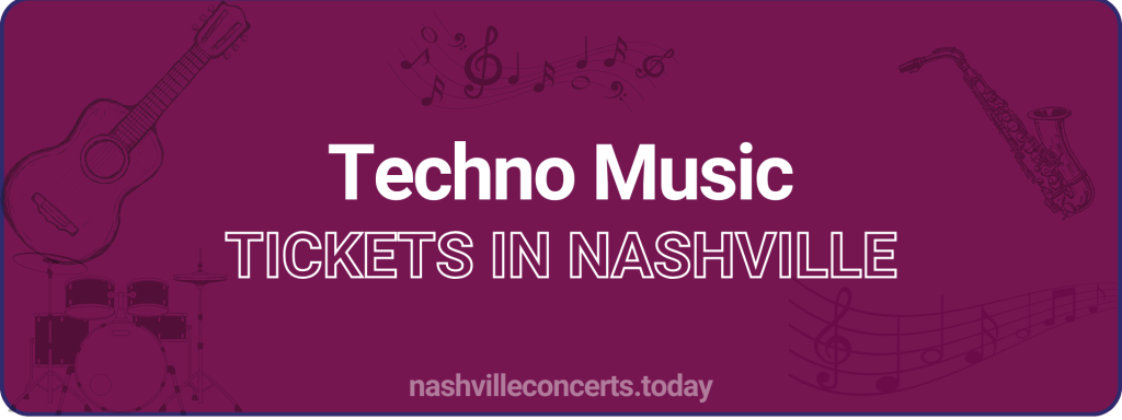 Techno Music tickets in Nashville